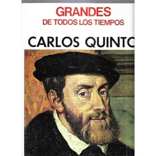GRANDES DE TODOS LOS TIEMPOS: CARLOS QUINTO.